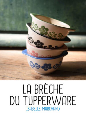 cover image of La brèche du Tupperware